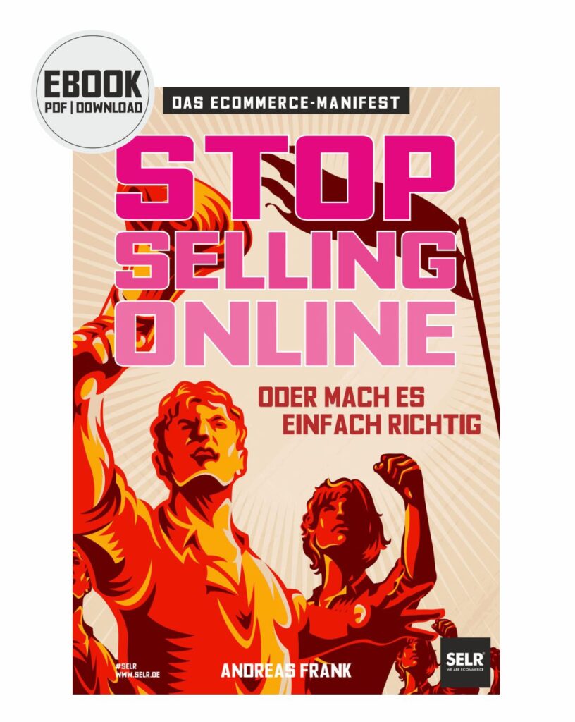 Stop Selling Online - das eCommerce-Manifest von Andreas Frank