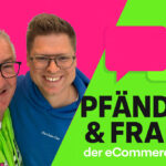 Pfänder und Frank - der eCommerce-Talk über die Opportunitätskosten im Onlinehandel