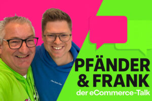 Pfänder und Frank - der eCommerce-Talk über die Opportunitätskosten im Onlinehandel
